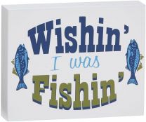 Wishin'I Was Fishin' Wd 4X5